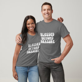 Camiseta Bendecido sin medida