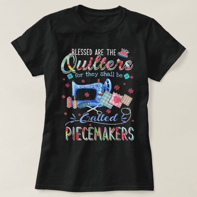 Camiseta Bendecidos Son Los Quilters Llamados Piecemake (Diseño del anverso)