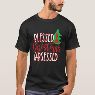 Camiseta Bendecidos y Navidades obsesionados