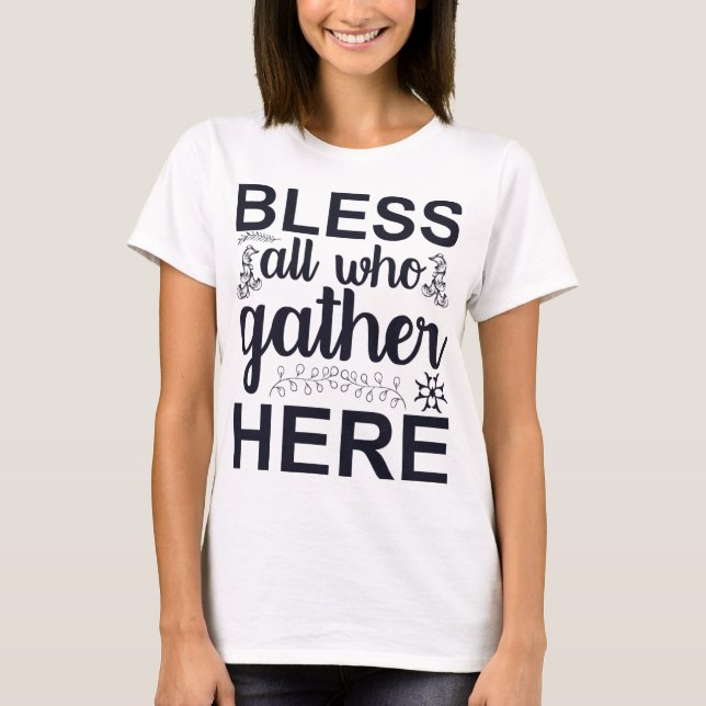 Camiseta Bendiciones a todos los que se reúnen aquí (Anverso)