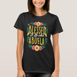 Camiseta Bendita De Ser Llamada Abuela Flores Abuela Madre