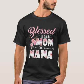 Camiseta Bendita De Ser Llamada Madre Y Madres De Flores Na