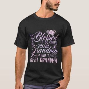 Camiseta Bendita De Ser Llamada Mamá Abuela Y Gran Abuela
