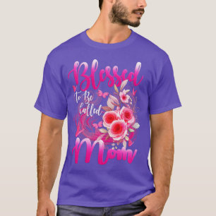 Camiseta Bendita De Ser Llamada Mamá Día de la Madre Cute