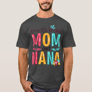 Camiseta Bendita De Ser Llamada Mamá Y Abuela Floral Nana M