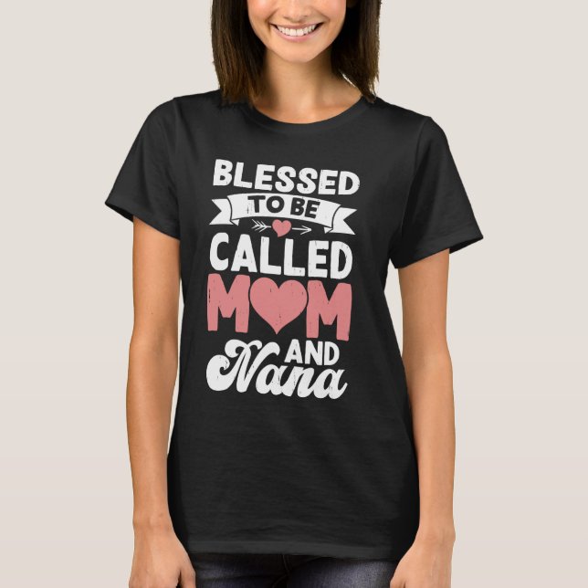 Camiseta Bendita De Ser Llamada Mamá Y Día de la Madre Nana (Anverso)