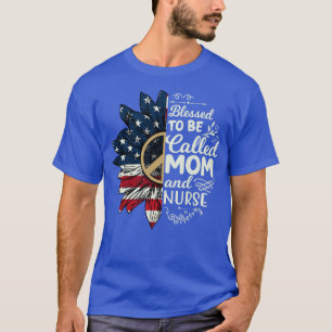 Camiseta Bendita De Ser Llamada Mamá Y Enfermera