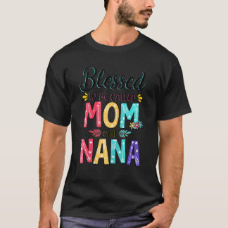 Camiseta Bendita De Ser Llamada Mamá Y Flor Nana Nana