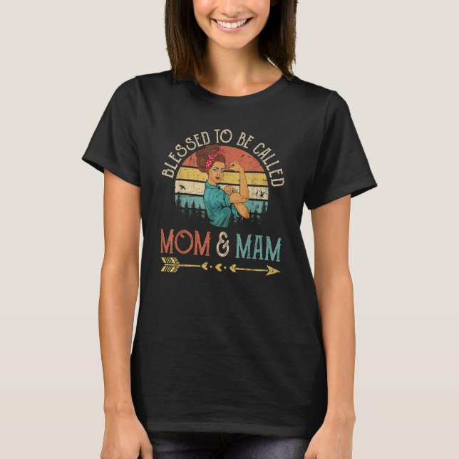 Camiseta Bendita De Ser Llamada Mamá Y Mujeres De Mam Rosie (Anverso)