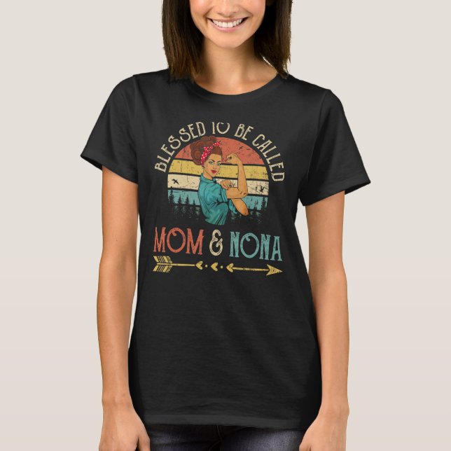 Camiseta Bendita De Ser Llamada Mamá Y Mujeres Nona Rosie R (Anverso)