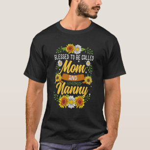 Camiseta Bendita De Ser Llamada Mamá Y Nanny Cute Sunflower