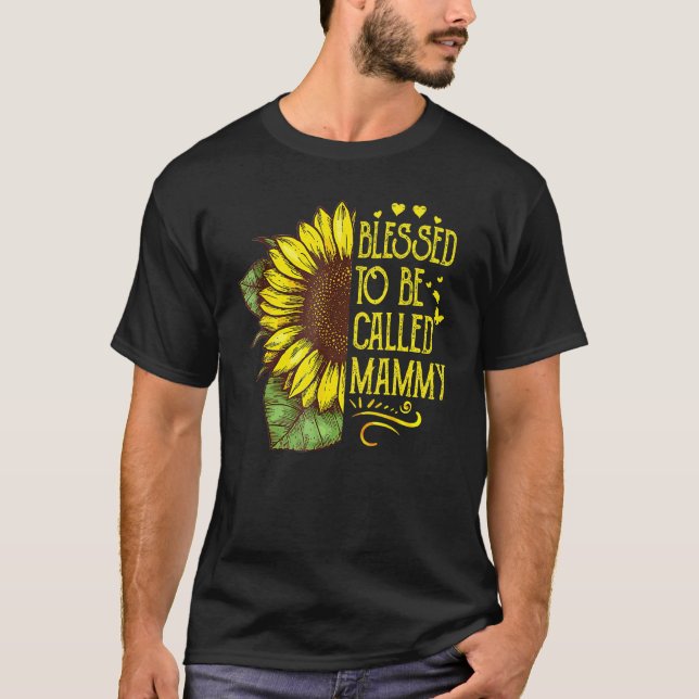 Camiseta Bendita De Ser Llamada Mammy Grandma Sunflower Mot (Anverso)