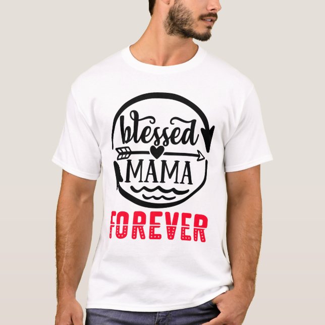 Camiseta Bendita mamá para siempre (Anverso)
