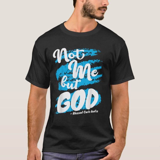 Camiseta Bendita Oración Carlo Acutis No Me Citas Católicas (Anverso)
