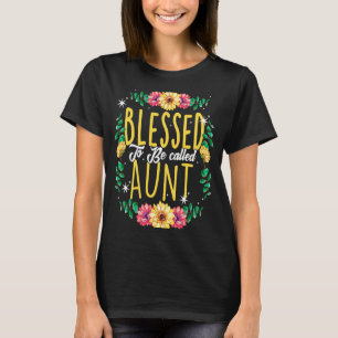 Camiseta Bendita Por Ser Llamada Tía Flores, Tía Madres D