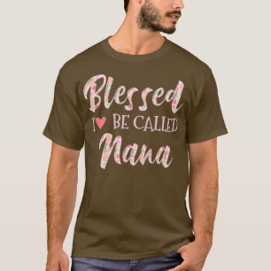 Camiseta Bendita sea llamada Nana Happy Mothers Day