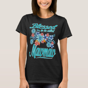Camiseta Bendito De Ser Llamado Mawmaw