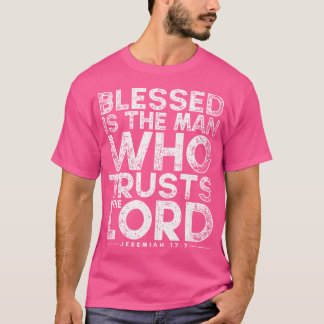 Camiseta Bendito Es El Hombre Que Confía En La Fe De La Bib