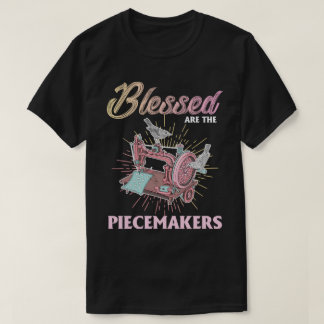 Camiseta Benditos Son Los Piecemakers De Coser