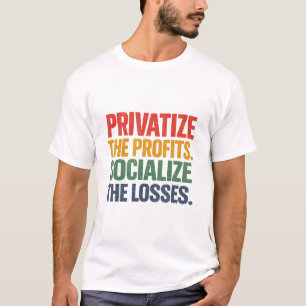 Camiseta Beneficio Privado Socializar Pérdidas