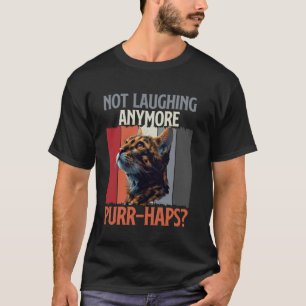 Camiseta Bengalíes que ya no se RÍEN MÁS PURR-HAPS