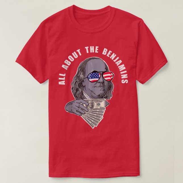 Camiseta Benjamin Franklin es gracioso Todo acerca de los B (Diseño del anverso)