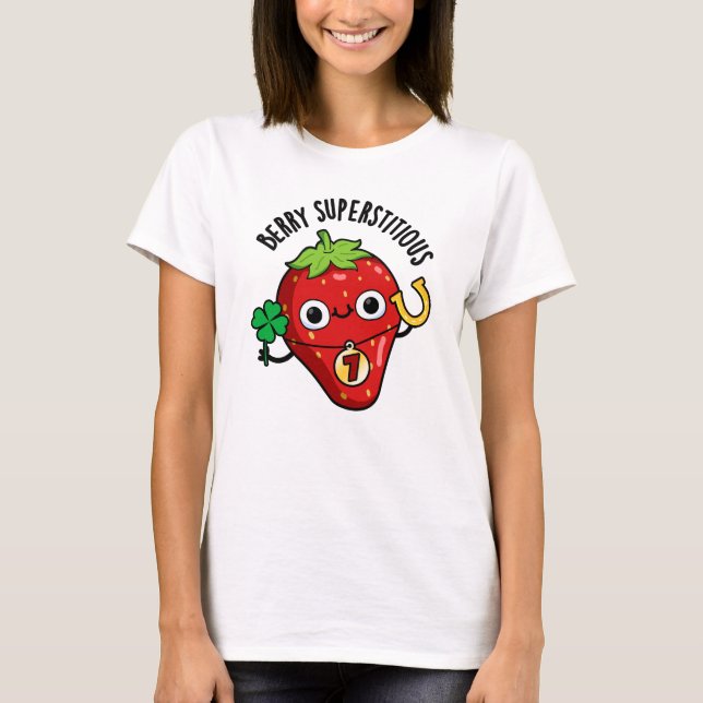 Camiseta Berry Superstitious Funny Strawberry Pun (Anverso)