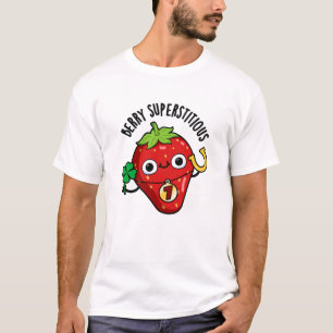 Camiseta Berry Superstitious Funny Strawberry Pun