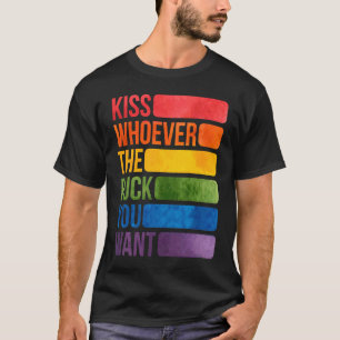 Camiseta Besa A Quien Quiera La F Que Quieres La Lección De