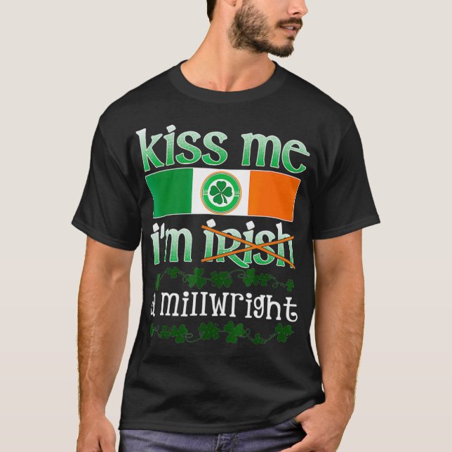Camiseta Bésame A Millwright Gift St Patricks Irish Te (Anverso)