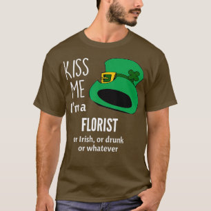Camiseta Bésame a un florista o irlandés o ebrio o