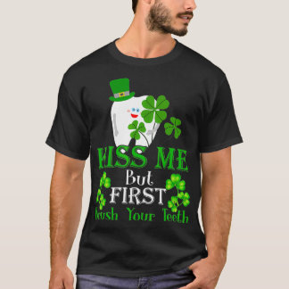 Camiseta Bésame Con Los Dientes Ayudante Dental St Patri