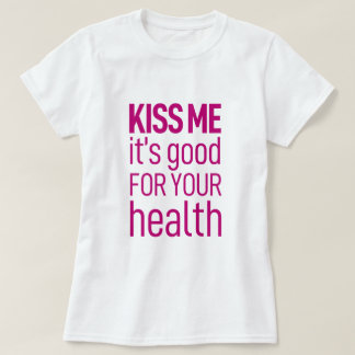 Camiseta 'Bésame, es bueno para tu salud'
