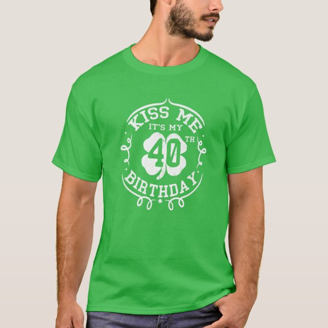 Camiseta Bésame es mi cumpleaños número 40, sha, Día de San (Anverso)