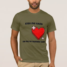 Camiseta Bésame fuerte y siento mi corazón quemándose