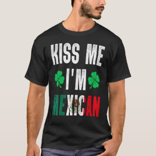 Camiseta Bésame Iu2019m Día Mexicano del Sta Patrón Diversi