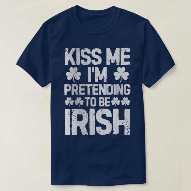 Camiseta Bésame, Pretendo Ser Irlandés En St Patricks Da (Diseño del anverso)