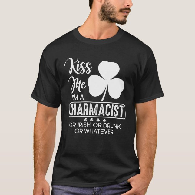Camiseta Bésame, soy farmacéutico, irlandés, borracho o qué (Anverso)