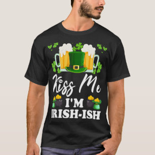 Camiseta Bésame soy irlandés Ish St. Patrick's Day Funny 1