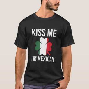Camiseta Bésame Soy Mexicano Día de los Sta Patrones