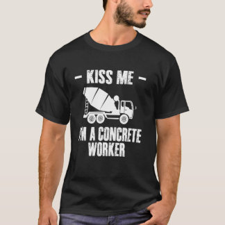 Camiseta Bésame Soy Tripulación De Obrero De Hormigón