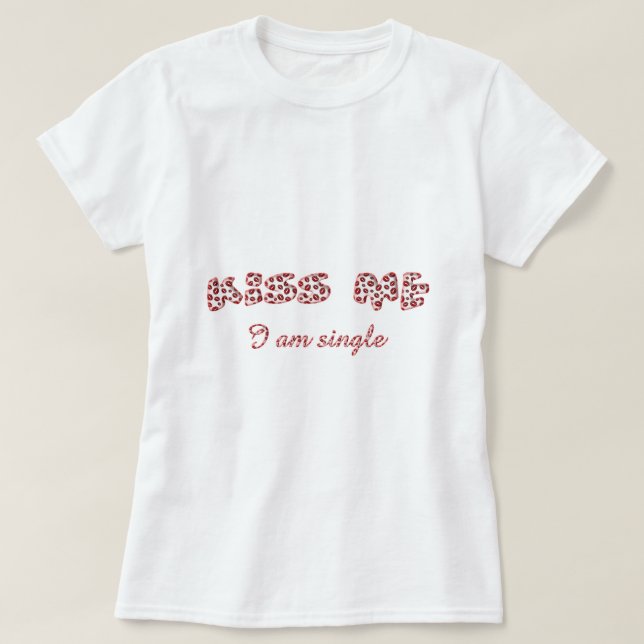 Camiseta Bésame, soy un solo gracioso lápiz labial Mensajes (Diseño del anverso)