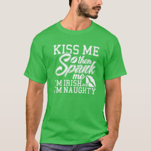 Camiseta Bésame Spank Me llamo irlandés