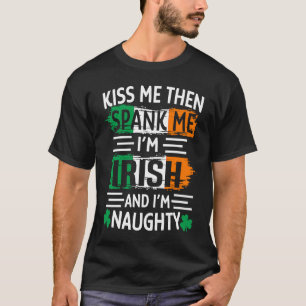 Camiseta Bésame y luego azótame soy Irlandés y travieso St 