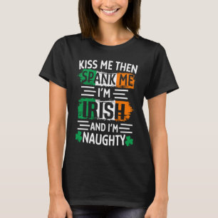 Camiseta Bésame y luego azótame soy Irlandés y travieso St 