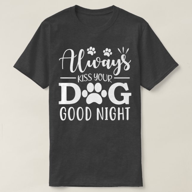 Camiseta Besar siempre a tu perro buena noche  (Diseño del anverso)