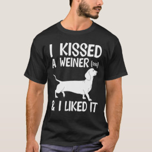 Camiseta Besé A Un Perro Más Weiner Que Me Gustó.