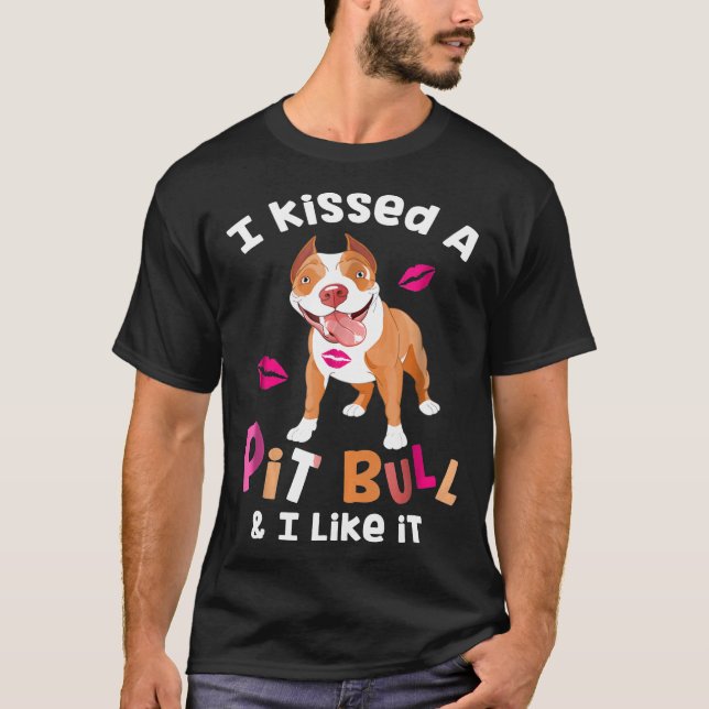 Camiseta Besé Un Pitbull Y Me Gusta Bully (Anverso)