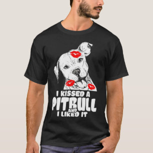 Camiseta Besé Un Pitbull Y Me Gustó El Perro.