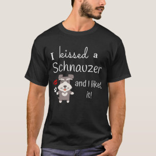 Camiseta Besé un Schnauzer y tuve gusto de él beso lindo